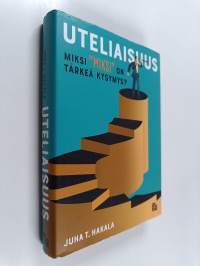 Uteliaisuus : miksi "miksi" on tärkeä kysymys?