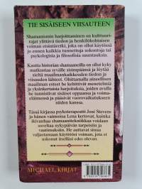 Shamanismin salaisuudet : sisälläsi olevan hengen voiman löytäminen