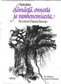 Ajatuksia elämästä, onnesta ja vanhenemisesta