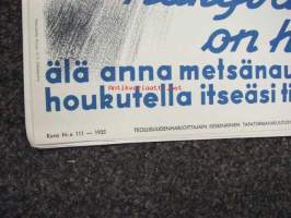 Varo vaaraa -työturvallisuus- / varoitusjuliste 1930-luvulta Kun näkyväisyys on huono älä anna metsänaukeaman houkutellela itseäsi pois tieltä -