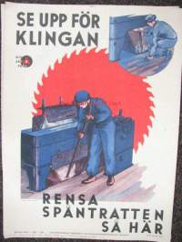 Se upp för klingan, rensa spåntratten  så här -työturvallisuus- /  Varo vaaraa varoitusjuliste 1930-luvulta ruotsiksi