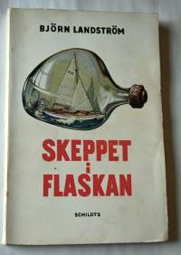 Skeppet i flaskan : en berättelse om båtar och frömmar och om Elisabets färd Gotland runt 1952