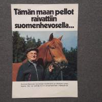 VALMET  Tämän maan pellot raivattiin suomenhevosella...sen työtä jatkaa suomentraktori kestävä ja sitkeä VALMET