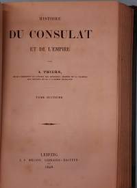 Histoire du Consulat et de l’Empire VII-VIII/ Tome septime - tome huitieme . Sidottu Yhteisniteeksi.  ( Ranska, Ranskan historia, Napoleonin imperiumi )