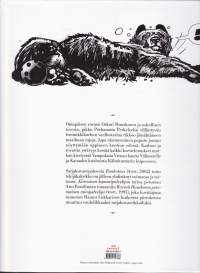 Karvainen kamaripalvelija, 2006. Pohjautuu Paasilinnan romaaniin Rovasti Huuskosen petomainen miespalvelija,  joka ammattimiesten kourissa on muuntunut sarjakuvaksi.
