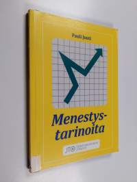 Menestystarinoita : tutkimus kestävään tuottavuuteen yltäneistä organisaatioista - Tutkimus kestävään tuottavuuteen yltäneistä organisaatioista