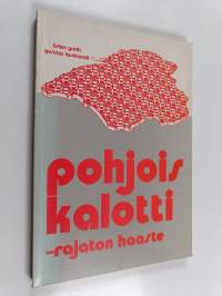 Pohjoiskalotti - rajaton haaste