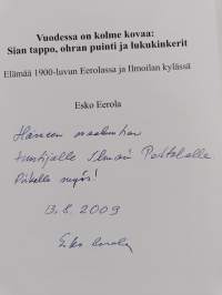 Vuodessa on kolme kovaa: sian tappo, ohran puinti ja lukukinkerit : Elämää 1900-luvun Eerolassa ja Ilmoilan kylässä (signeerattu, tekijän omiste)