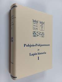 Pohjois-Pohjanmaan ja Lapin historia 1-5 : Esihistoria ; Keskiaika ja 1500-luku ; 1600-luvulla ; 1700-1721 ; 1721-1775
