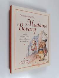 Saanko esitellä, Madame Bovary : miten kirjallisuuden tunnetut hahmot ovat syntyneet