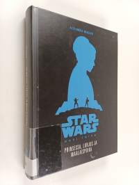 Prinsessa, lurjus ja maalaispoika : tarina elokuvasta Star Wars, uusi toivo