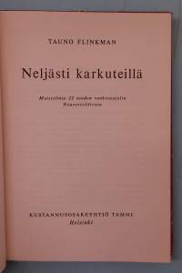 Neljästi karkuteillä – Muistelmia 22 vuoden vankeusajalta Neuvostoliitossa. (Omaelämäkerta, vankileirijärjestelmät)