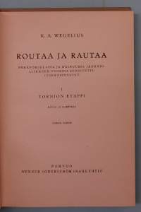 Routaa ja Rautaa I - Tornion etappi. (Jääkäriliike ja sen historia)