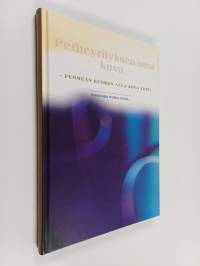 Perheyrityksen uusi kuva : pehmeän kuoren alla kova ydin?