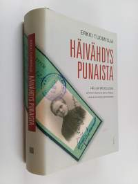 Häivähdys punaista : Hella Wuolijoki ja hänen sisarensa Salme Pekkala vallankumouksen palveluksessa