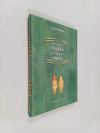 Älä vihaani pelkää, älä häpeääni häpeä