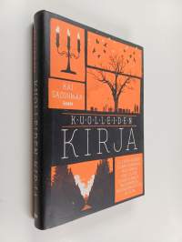 Kuolleiden kirja : Eli kuinka kävelin Suomen suurimman hautausmaan halki ja opin kaiken elämästä, hautaamisesta, rakkaudenkaipuusta ja puista (signeerattu)