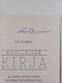 Kuolleiden kirja : Eli kuinka kävelin Suomen suurimman hautausmaan halki ja opin kaiken elämästä, hautaamisesta, rakkaudenkaipuusta ja puista (signeerattu)