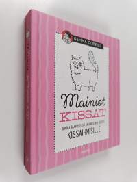 Mainiot kissat : Rentoa raapustelua ja innostavia ideoita kissaihmiselle