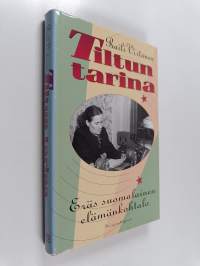 Tiltun tarina : eräs suomalainen elämänkohtalo