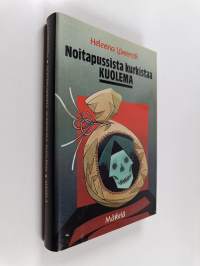 Noitapussista kurkistaa kuolema : jännitysromaani