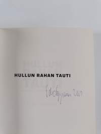 Hullun rahan tauti : kapitalismin musta syksy (signeerattu)