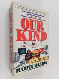 Our Kind - Who We Are, Where We Came From, Where We Are Going