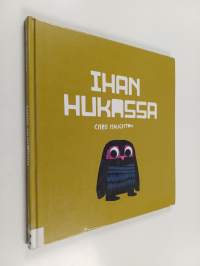 Ihan hukassa