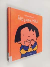 Älä pure, Hilla!