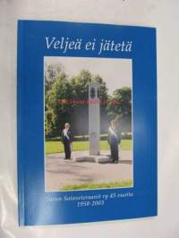 Veljeä ei jätetä : Turun Sotaveteraanit ry 45 vuotta 1958-2003