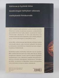 Biotekniikan aika : geenin valjastaminen ja uuden maailman luominen