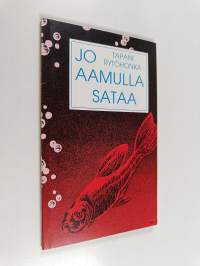 Jo aamulla sataa