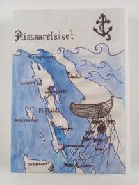 Piissaarelaiset-kirja : Alvatin ja Keskisaaren kylien talot, asukkaat ja suvut : kertomuksia asukkaiden elämästä ja tekemisistä menneiltä vuosilta ja vuosisadoilta