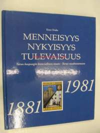 Menneisyys, nykyisyys, tulevaisuus. Turun kaupungin historiallinen museo - Turun maakuntamuseo 1881-1981
