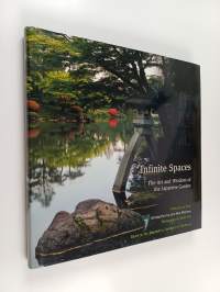 Infinite spaces : the art and wisdom of the Japanese garden