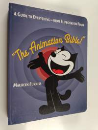 The animation bible : a guide to everything - from flipbooks to Flash