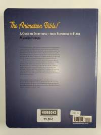 The animation bible : a guide to everything - from flipbooks to Flash