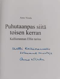Puhutaanpas siitä toisen kerran : Kalliorannan Ellin tarina (signeerattu, tekijän omiste)