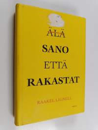 Älä sano että rakastat