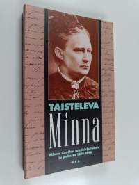 Taisteleva Minna : Minna Canthin lehtikirjoituksia ja puheita 1874-1896