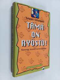 Tämä on ryöstö! : konnien kootut kommellukset