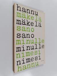 Sano minulle nimesi (signeerattu, tekijän omiste)