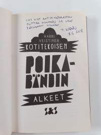 Kotitekoisen poikabändin alkeet (signeerattu, tekijän omiste)