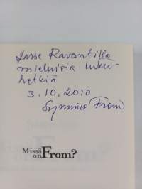 Missä on From : kenttäpostia Marskin sotilaspalvelijalta 1938-1943 (signeerattu, tekijän omiste)