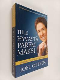 Tule hyvästä paremmaksi : löydä piilevät kykysi ja opi käyttämään niitä