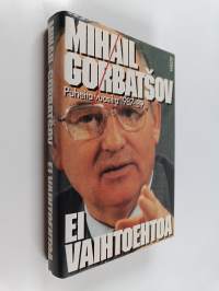 Ei vaihtoehtoa : puheita vuosilta 1987-1989