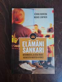 Elämäni Sankari : intohimoista ja aitoa päihdekasvatusta nuorten hyväksi