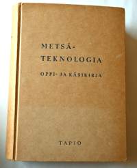Metsäteknologia : oppi- ja käsikirja