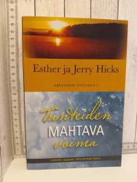 Tunteiden mahtava voima : sisäinen oppaasi Vetovoiman laista