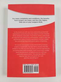 Surgery, the Ultimate Placebo : A Surgeon Cuts Through the Evidence